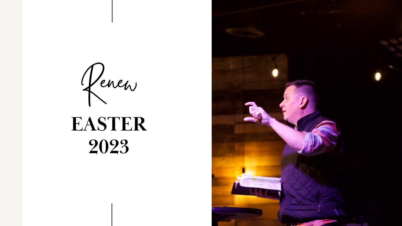 Easter 2023 - Larry Lundstrom - Renew Community Church